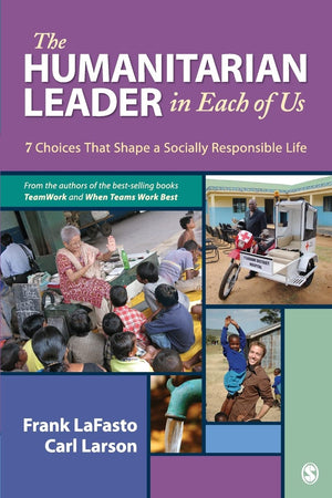 The Humanitarian Leader in Each of Us: 7 Choices That Shape a Socially Responsible Life,New