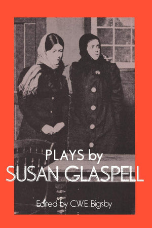 Plays By Susan Glaspell (British And American Playwrights)-used
