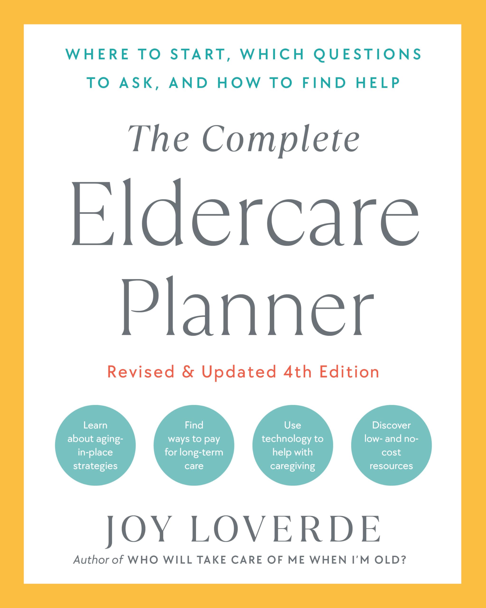 The Complete Eldercare Planner, Revised And Updated 4Th Edition: Where To Start, Which Questions To Ask, And How To Find Help,Used