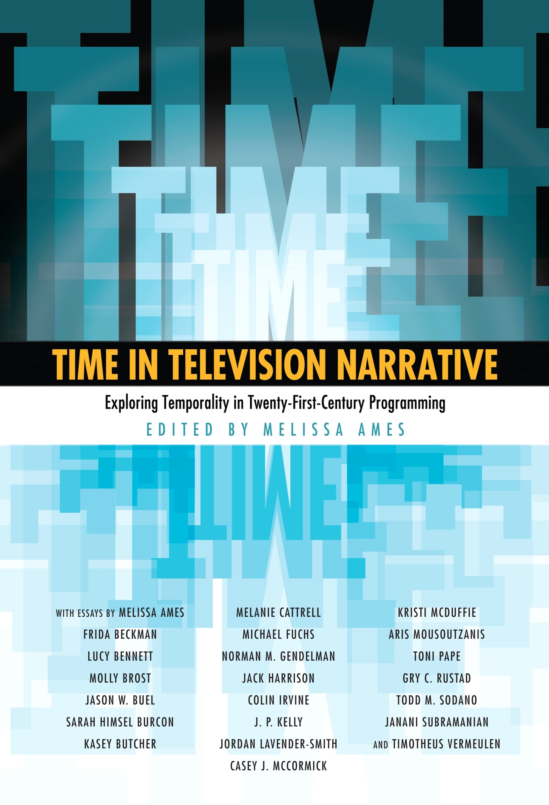 Time In Television Narrative: Exploring Temporality In Twentyfirstcentury Programming,Used