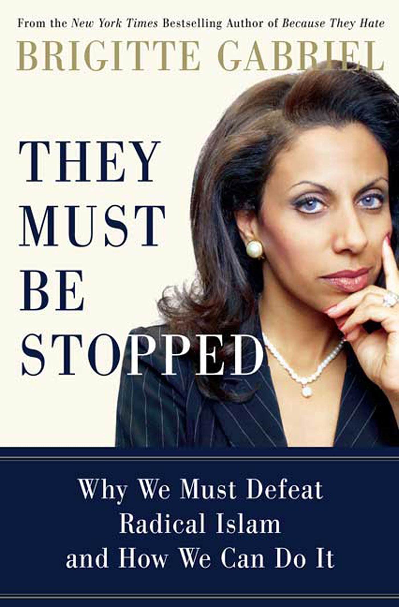They Must Be Stopped: Why We Must Defeat Radical Islam and How We Can Do It,New