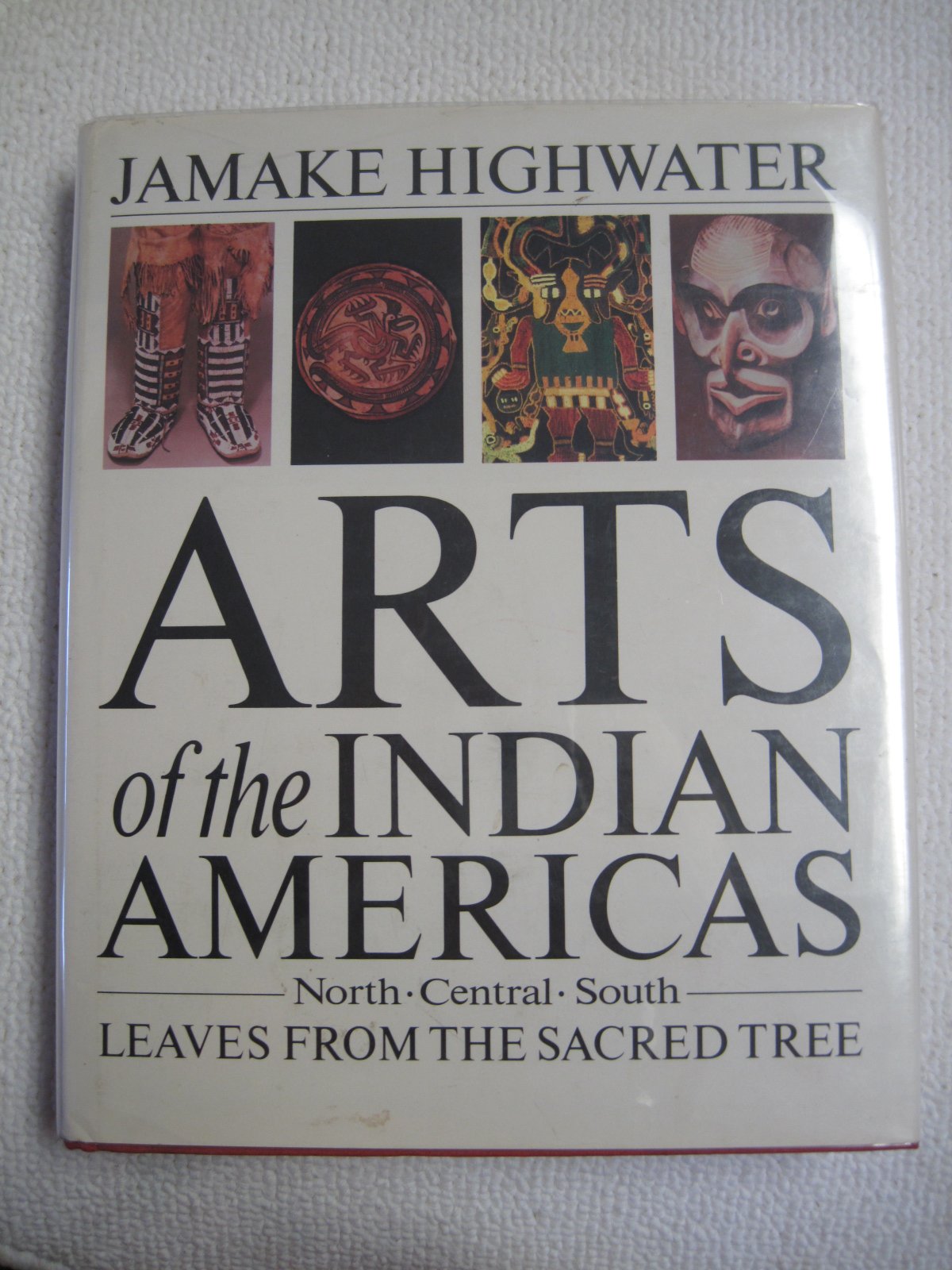 Arts of the Indian Americas: Leaves from the Sacred Tree (ICON EDITIONS),Used