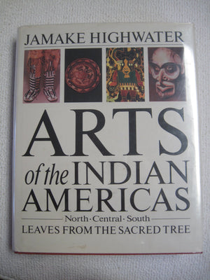 Arts of the Indian Americas: Leaves from the Sacred Tree (ICON EDITIONS),Used