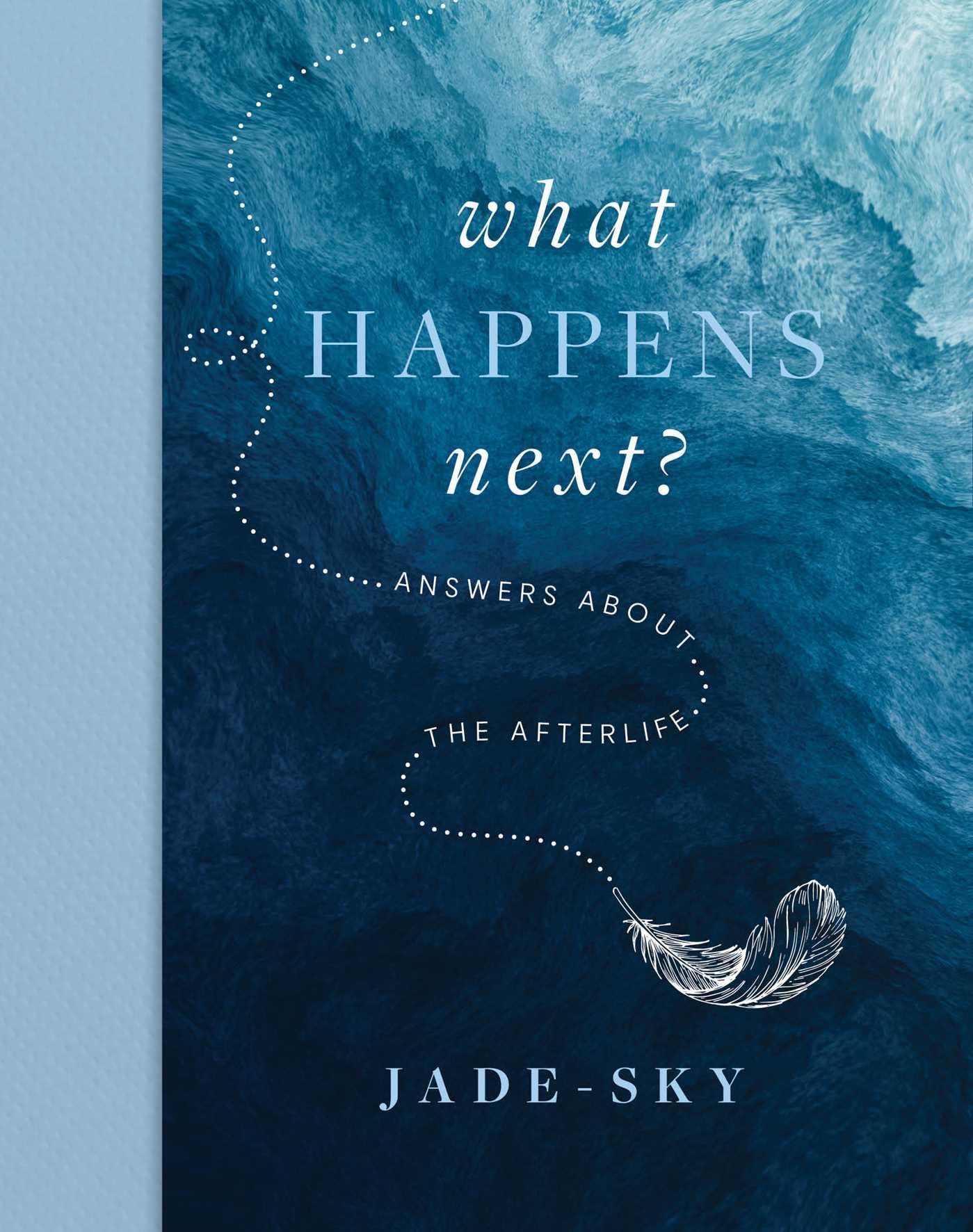 What Happens Next?: Answers about the afterlife,New