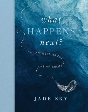 What Happens Next?: Answers about the afterlife,New