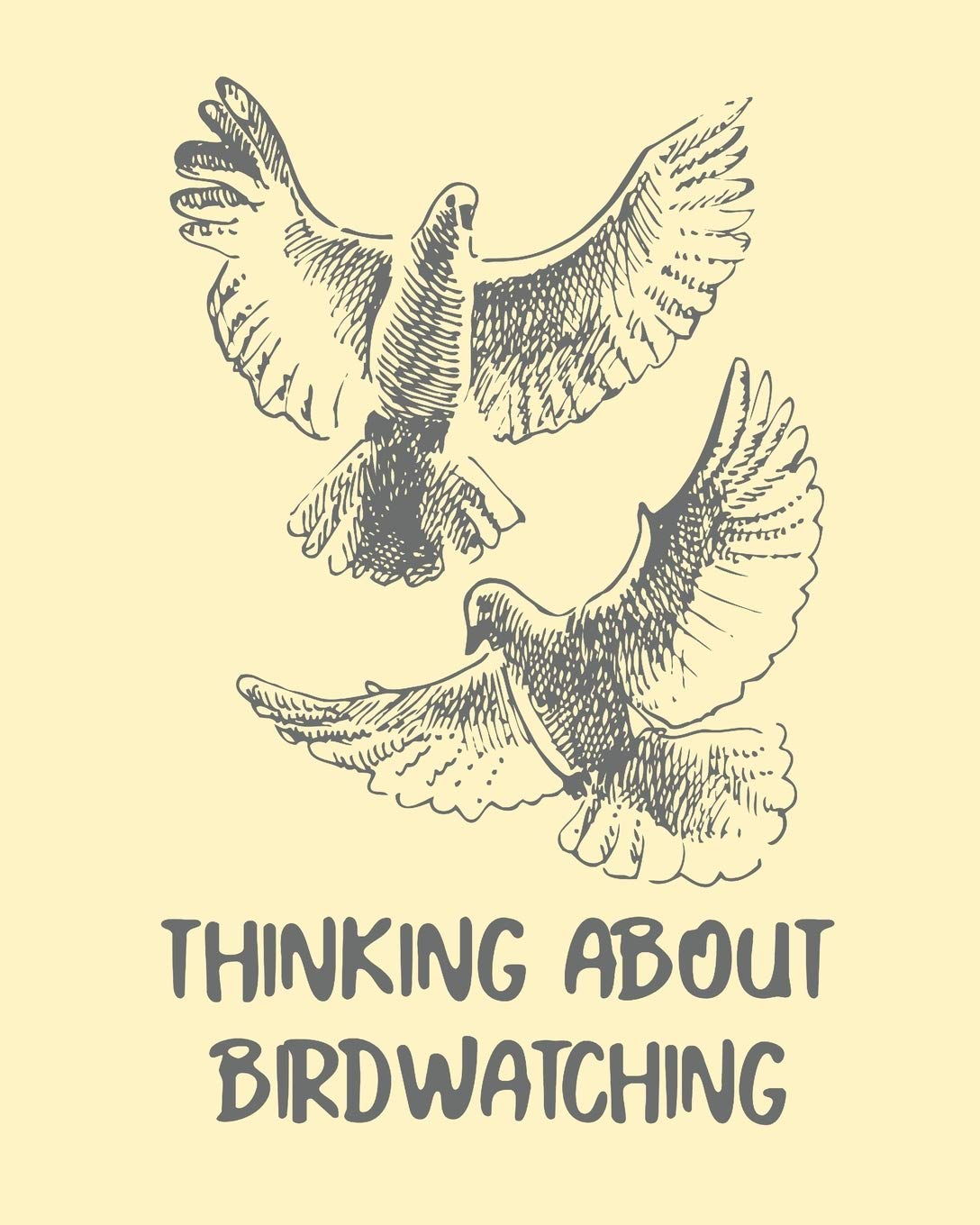 Thinking About Birdwatching: Birding Notebook Ornithologists Twitcher Gift Species Diary Log Book For Bird Watching Equipment Fi,Used