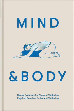 Mind & Body: Mental exercises for physical wellbeing; physical exercises for mental wellbeing,Used