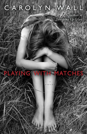 Playing with Matches: A Novel,Used