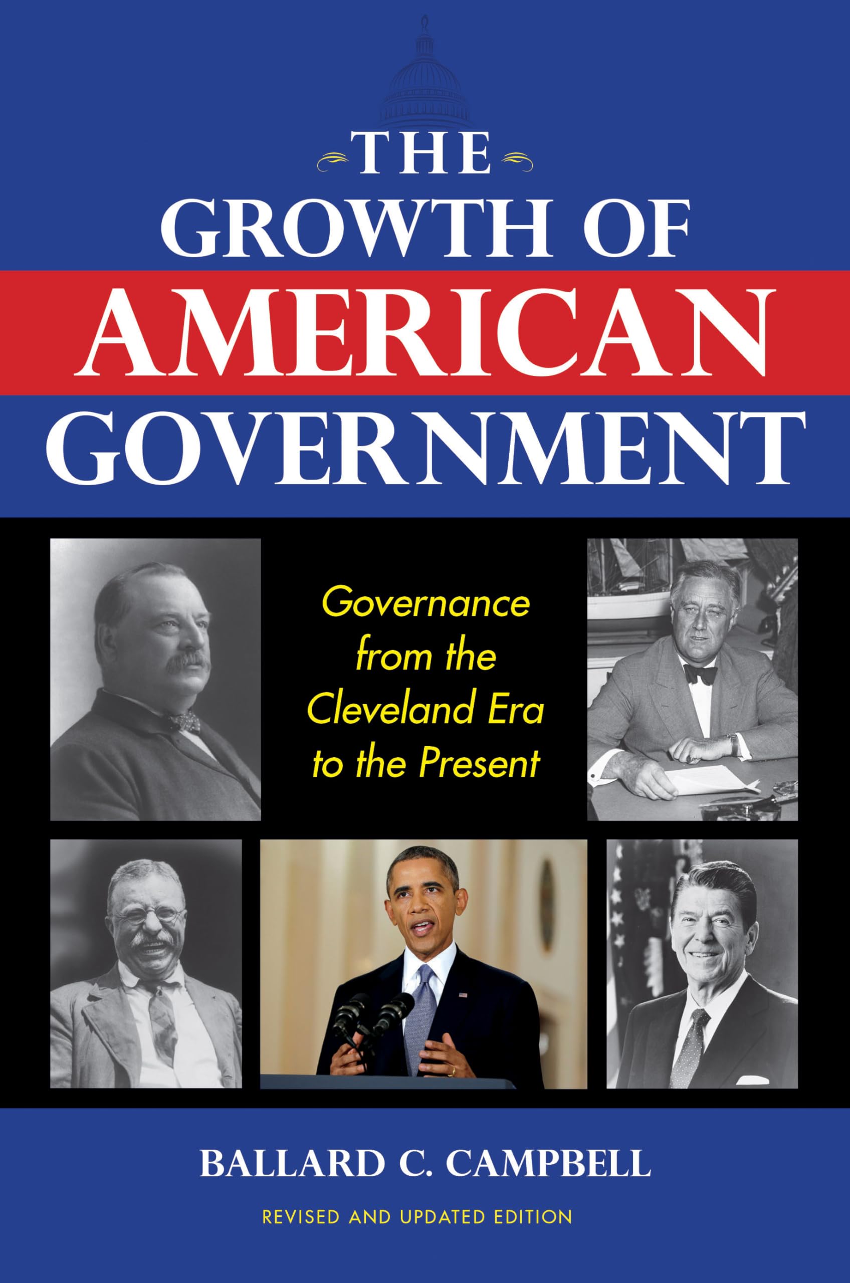 The Growth of American Government, Revised and Updated Edition: Governance from the Cleveland Era to the Present (Interdisciplin,Used