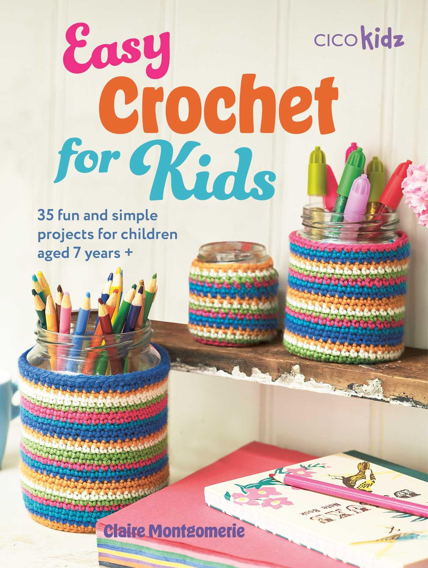 Easy Crochet For Kids: 35 Fun And Simple Projects For Children Aged 7 Years + (Easy Crafts For Kids),Used