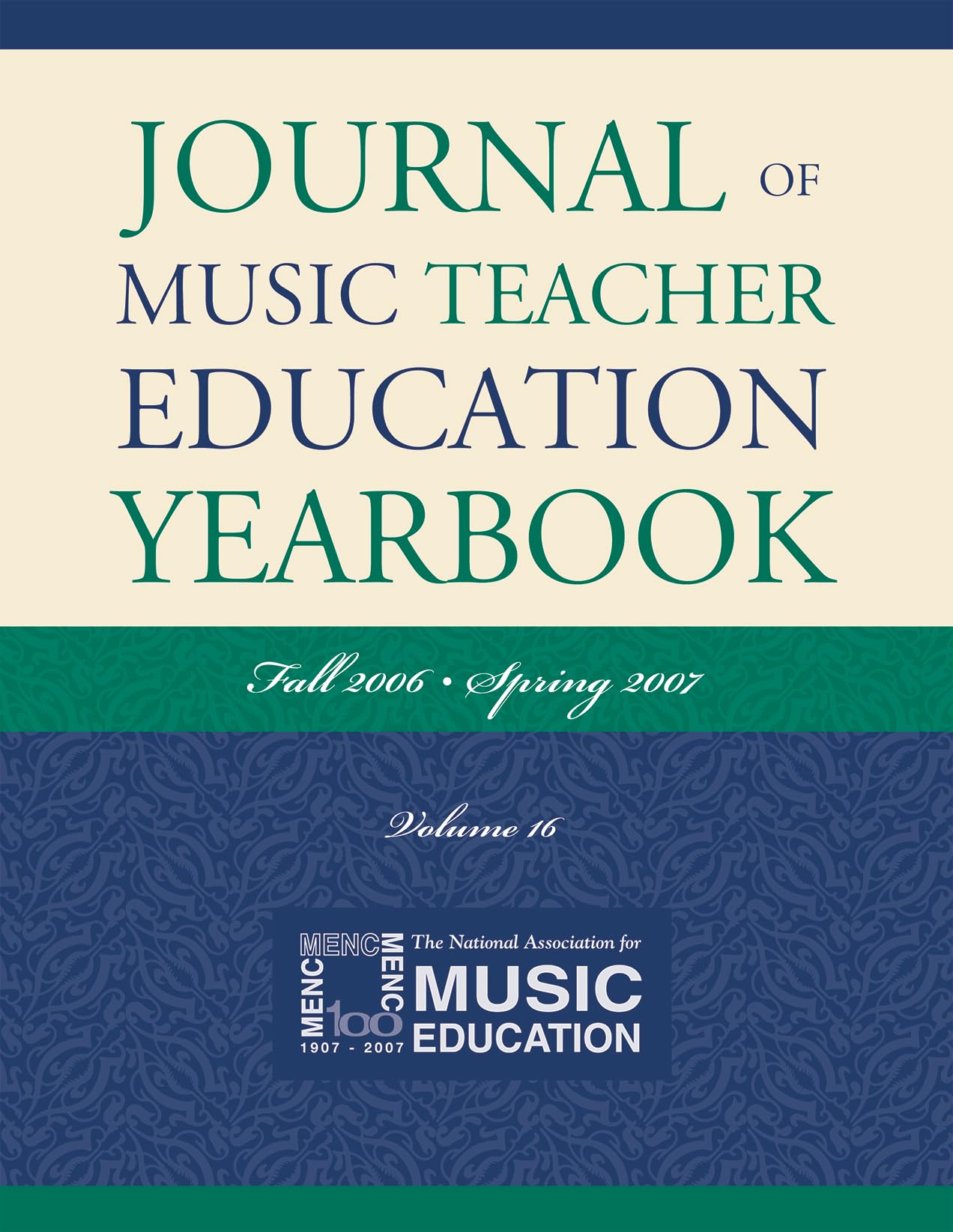 Journal of Music Teacher Education Yearbook: Fall 2006Spring 2007 (Volume 16),Used