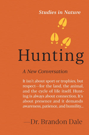 Hunting: A New Conversation (Studies In Nature)
