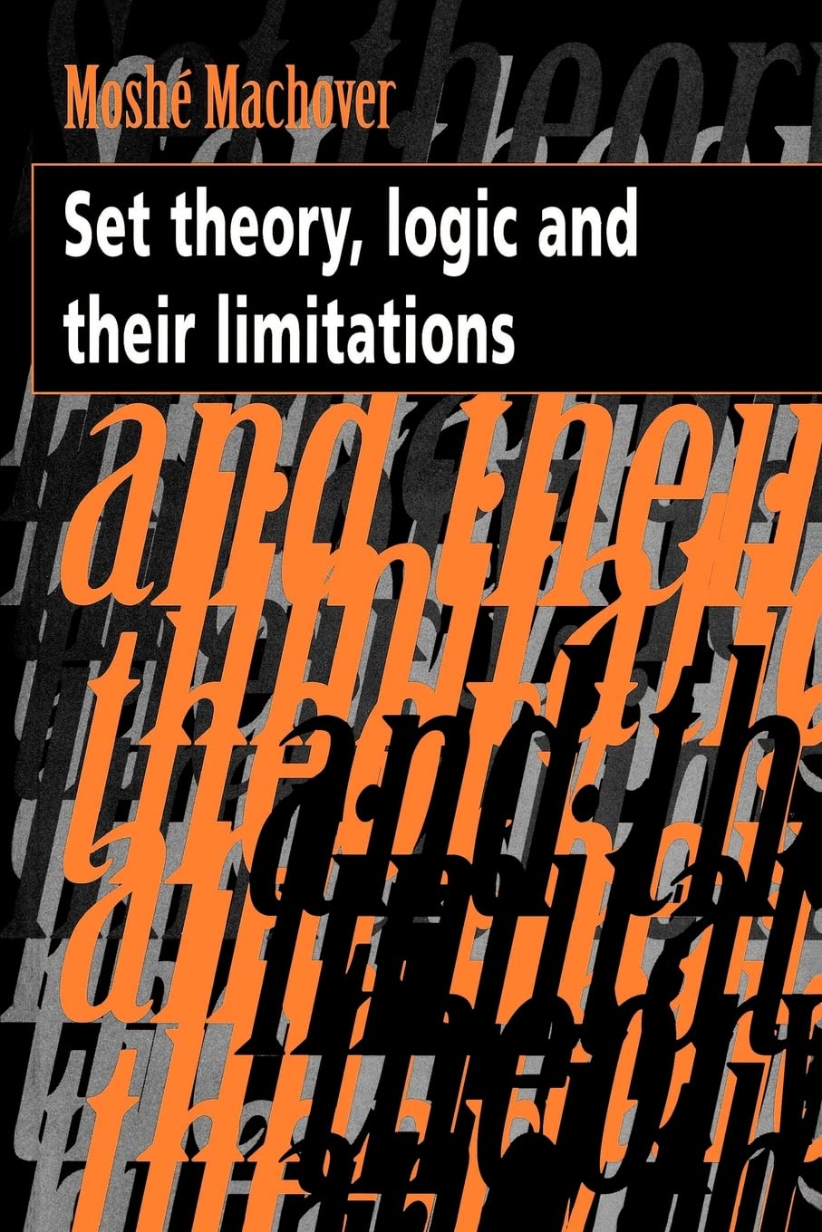 Set Theory, Logic and their Limitations,Used