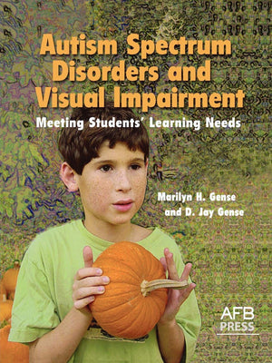 Autism Spectrum Disorders and Visual Impairment: Meeting Students Learning Needs,Used