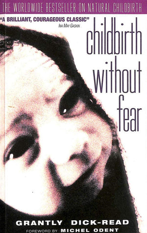 Childbirth without Fear: The Principles and Practice of Natural Childbirth (Import)
