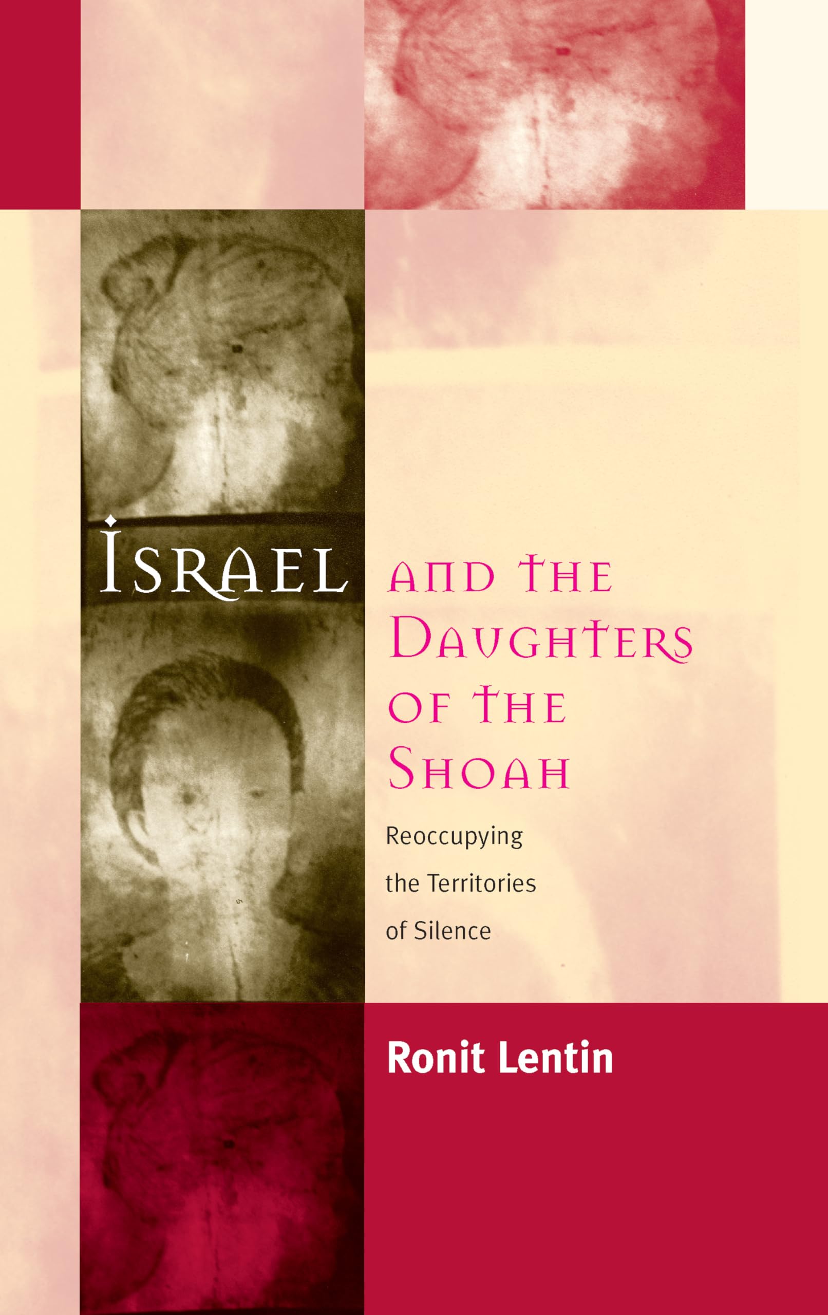 Israel and the Daughters of the Shoah: Reoccupying the Territories of Silence,Used
