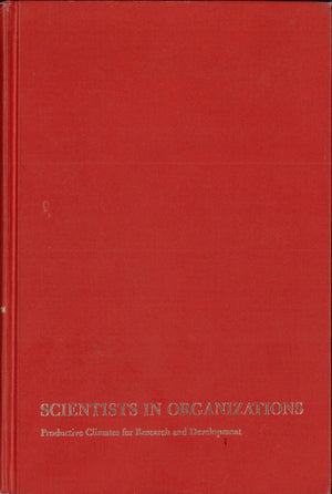 Scientists in Organizations: Productive Climates for Research and Development,Used