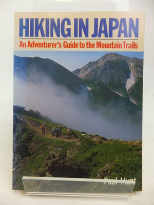 Hiking in Japan: An Adventurer's Guide to the Mountain Trails,Used