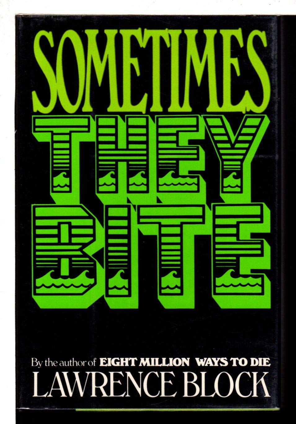 Sometimes They Bite-used