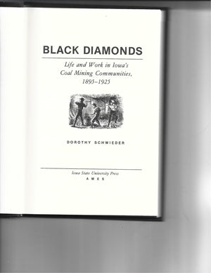Black Diamonds: Life and Work in Iowa's Coal Mining Communities, 18951925,Used