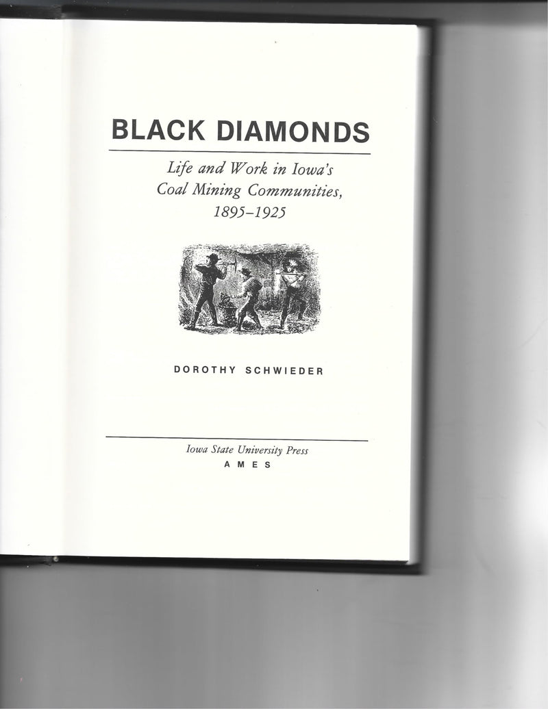 Black Diamonds: Life and Work in Iowa's Coal Mining Communities, 18951925,Used
