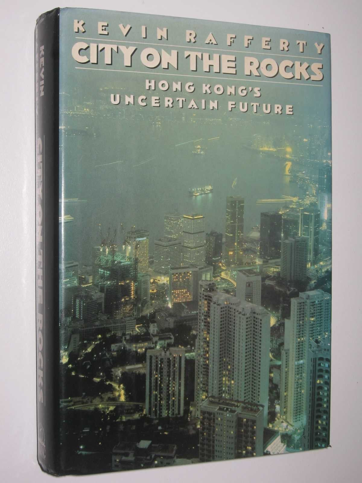 City on the Rocks: Hong Kong's Uncertain Future,Used