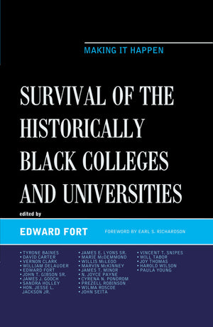 Survival of the Historically Black Colleges and Universities: Making it Happen (The Africana Experience and Critical Leadership ,Used