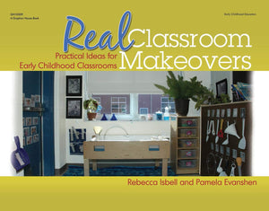 Real Classroom Makeovers: Practical Ideas for Early Childhood Classrooms,Used