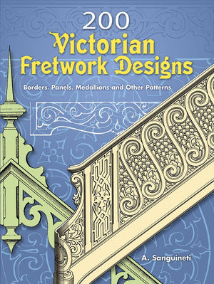 200 Victorian Fretwork Designs: Borders, Panels, Medallions and Other Patterns (Dover Pictorial Archive),Used