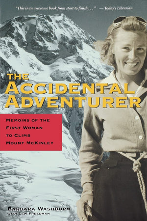 The Accidental Adventurer: Memoir Of The First Woman To Climb Mt. Mckinley,New