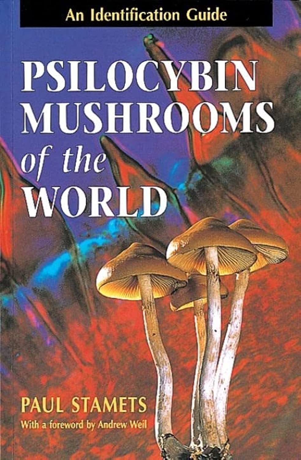 Psilocybin Mushrooms of the World: An Identification Guide,New