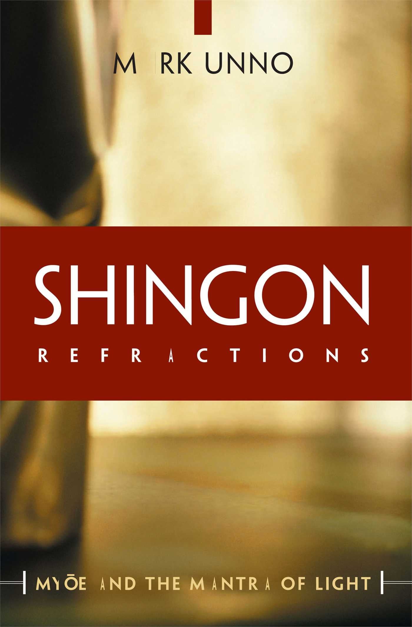 Shingon Refractions: Myoe And The Mantra Of Light,Used