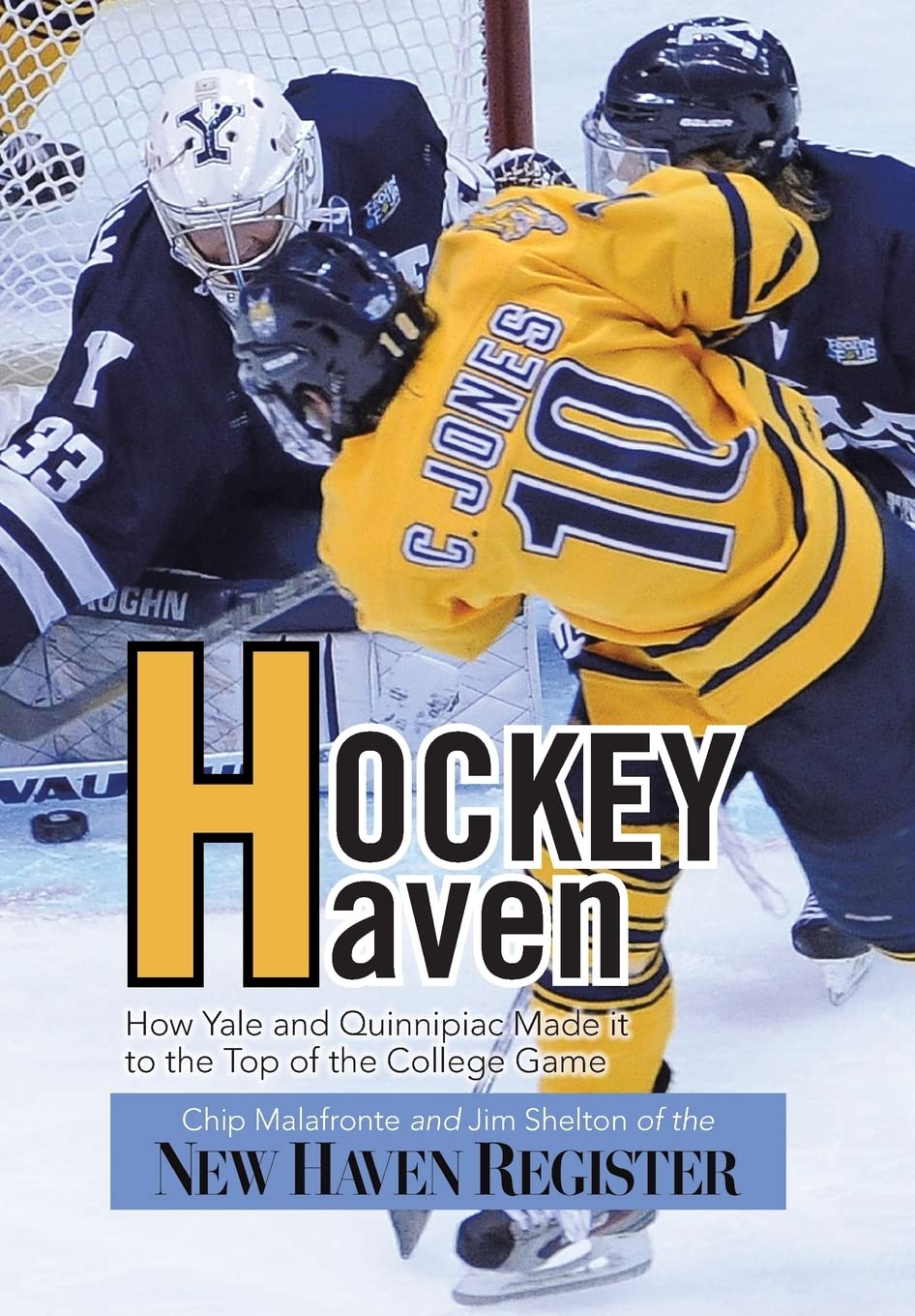 Hockey Haven: How Yale and Quinnipiac Made It to the Top of the College Game,Used