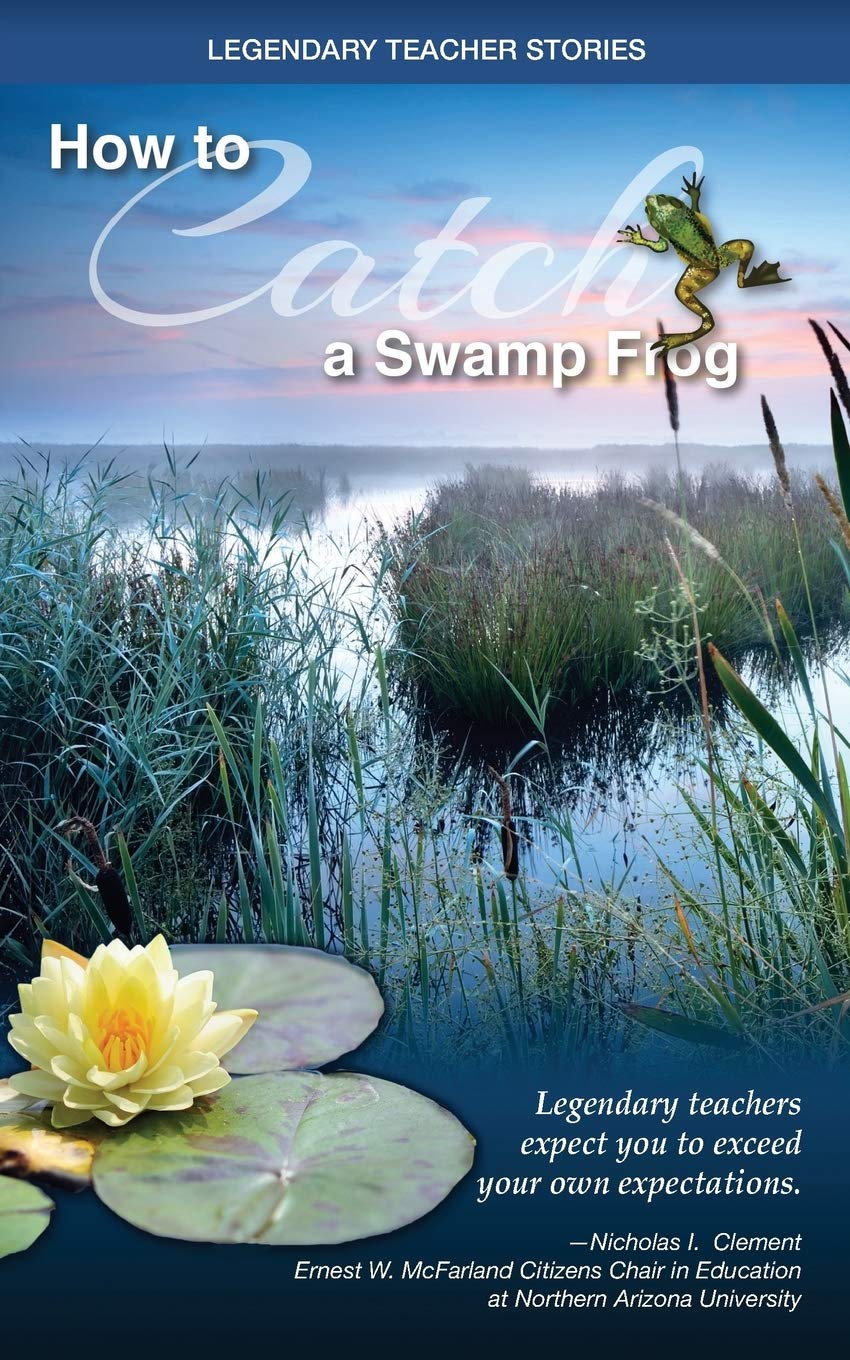 Legendary Teacher Stories: How to catch a swamp frog,Used