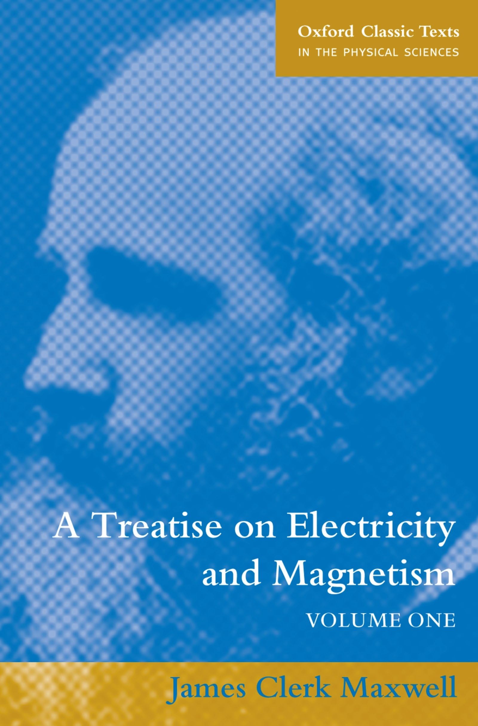 A Treatise On Electricity And Magnetism (Oxford Classic Texts In The Physical Sciences),Used