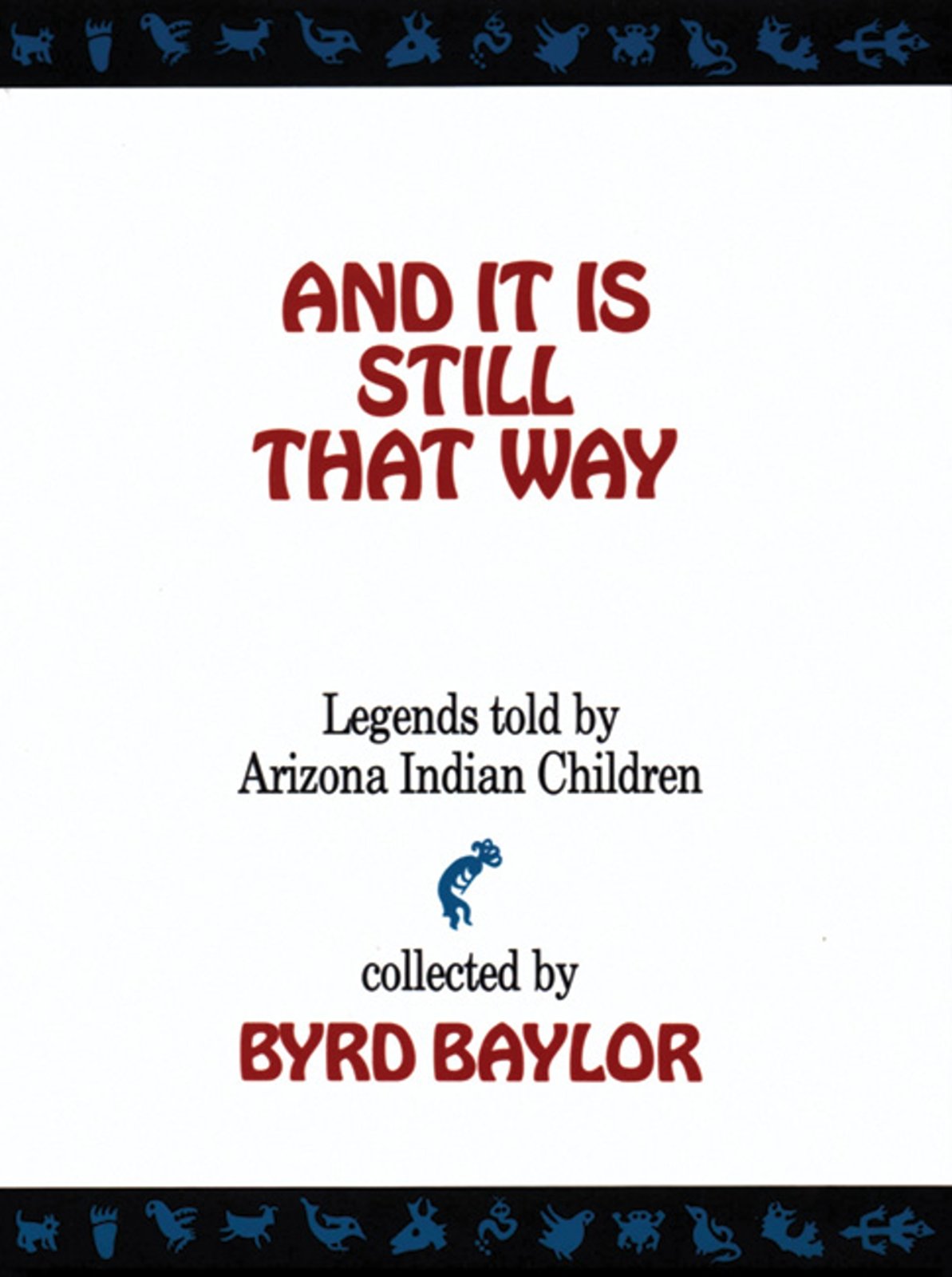 And It Is Still That Way: Legends Told By Arizona Indian Children,Used