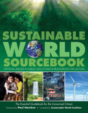 Sustainable World Sourcebook: Critical Issues, Viable Solutions, Resources for Action,Used