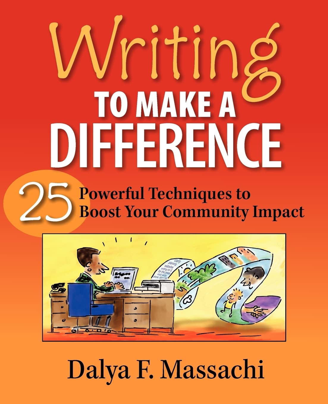 Writing to Make a Difference: 25 Powerful Techniques to Boost Your Community Impact,Used