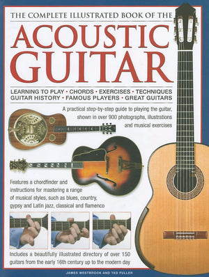 The Complete Illustrated Book of the Acoustic Guitar: Learning to play, Chords, Exercises, Techniques, Guitar history, Famous pl,Used