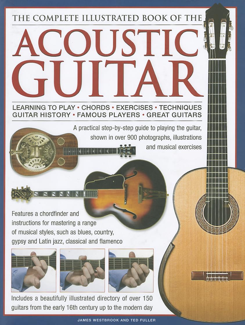 The Complete Illustrated Book of the Acoustic Guitar: Learning to play, Chords, Exercises, Techniques, Guitar history, Famous pl,Used