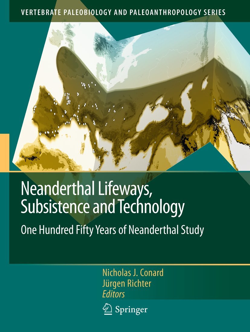 Neanderthal Lifeways, Subsistence and Technology: One Hundred Fifty Years of Neanderthal Study (Vertebrate Paleobiology and Pale,Used