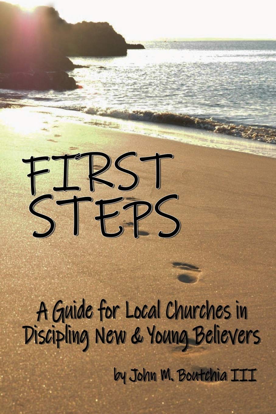 First Steps: A Guide For Local Churches In Discipling New & Young Believers,Used