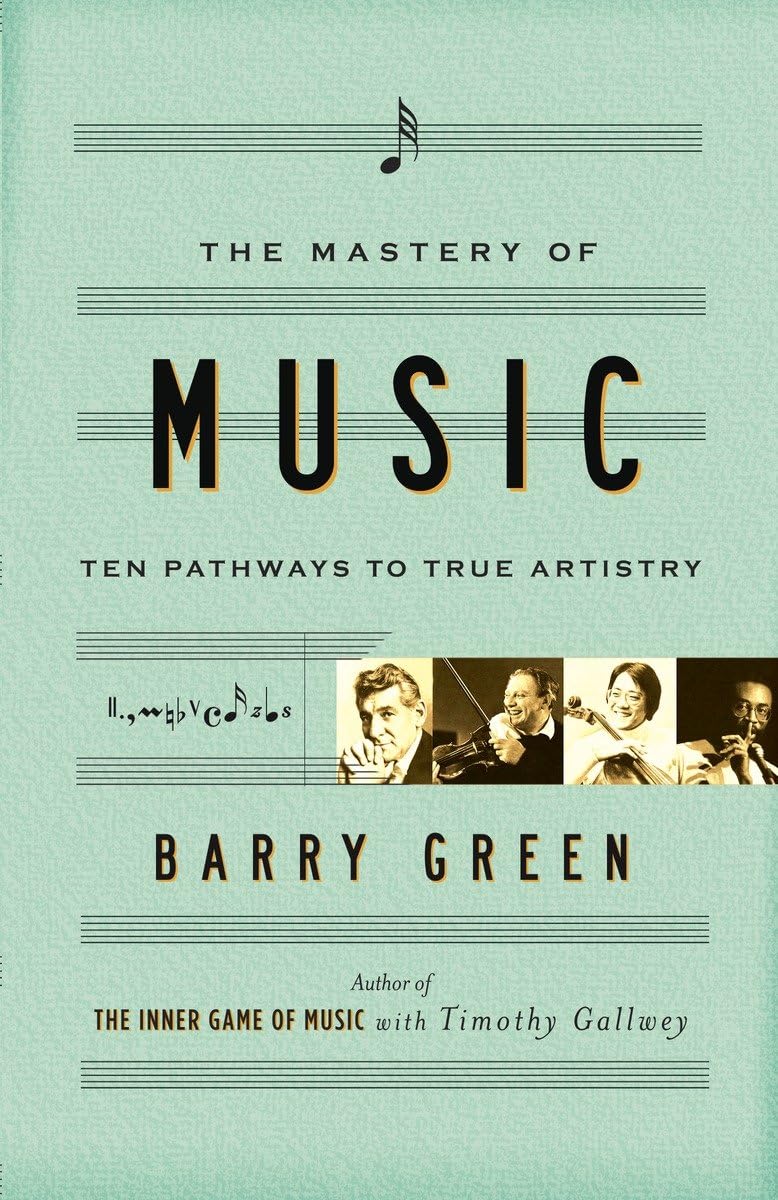 The Mastery Of Music: Ten Pathways To True Artistry