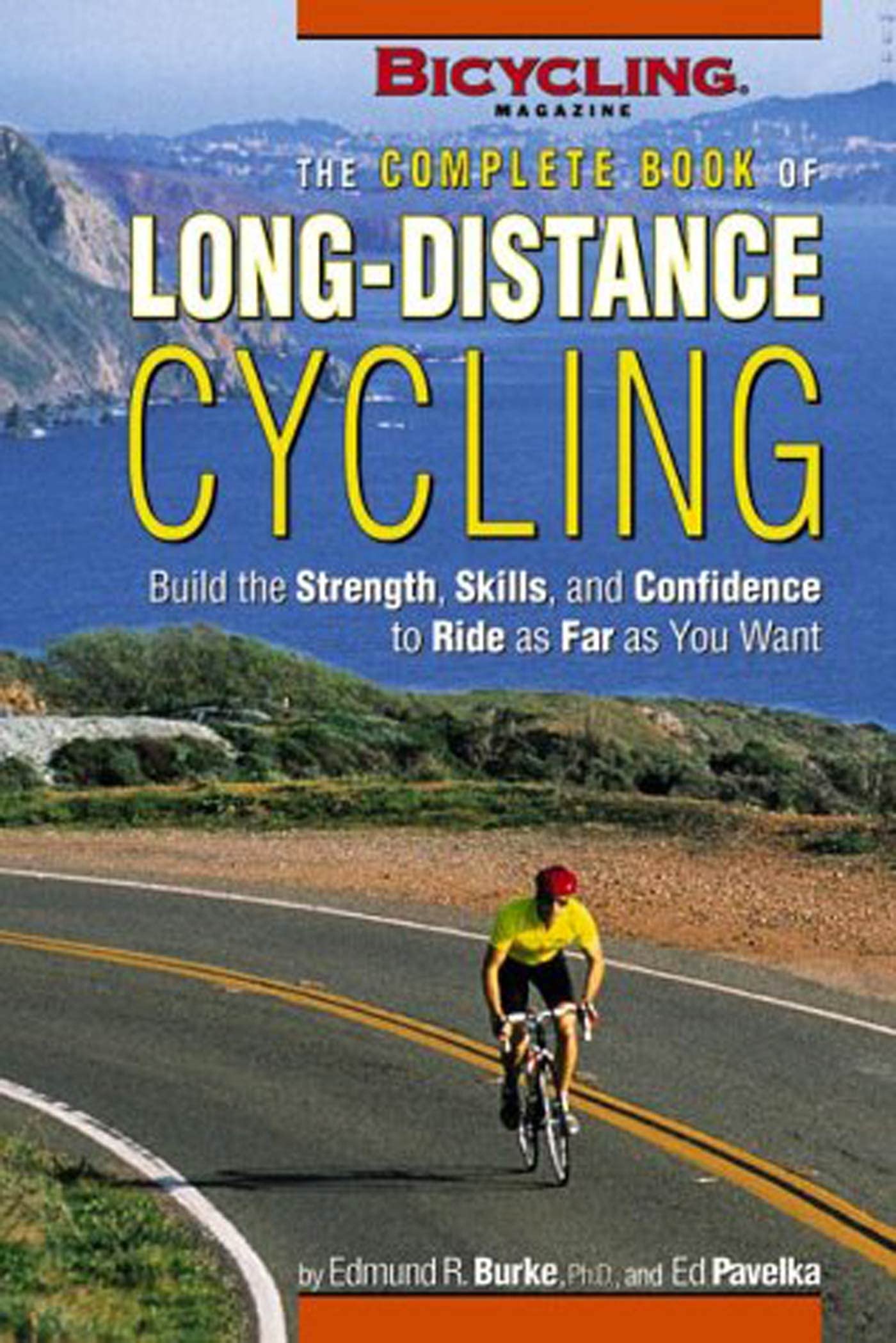 The Complete Book of LongDistance Cycling: Build the Strength, Skills, and Confidence to Ride as Far as You Want,Used