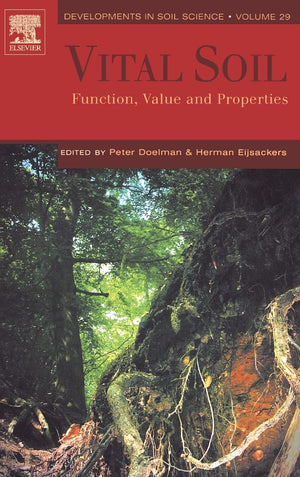 Vital Soil: Function, Value And Properties (Volume 29) (Developments In Soil Science, Volume 29),Used