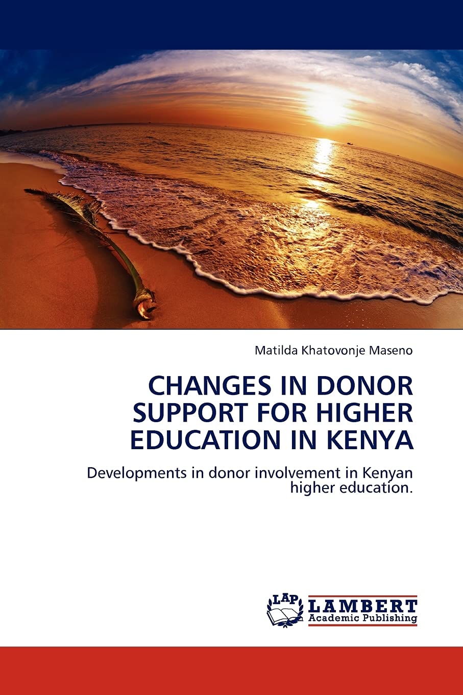 CHANGES IN DONOR SUPPORT FOR HIGHER EDUCATION IN KENYA: Developments in donor involvement in Kenyan higher education.,Used