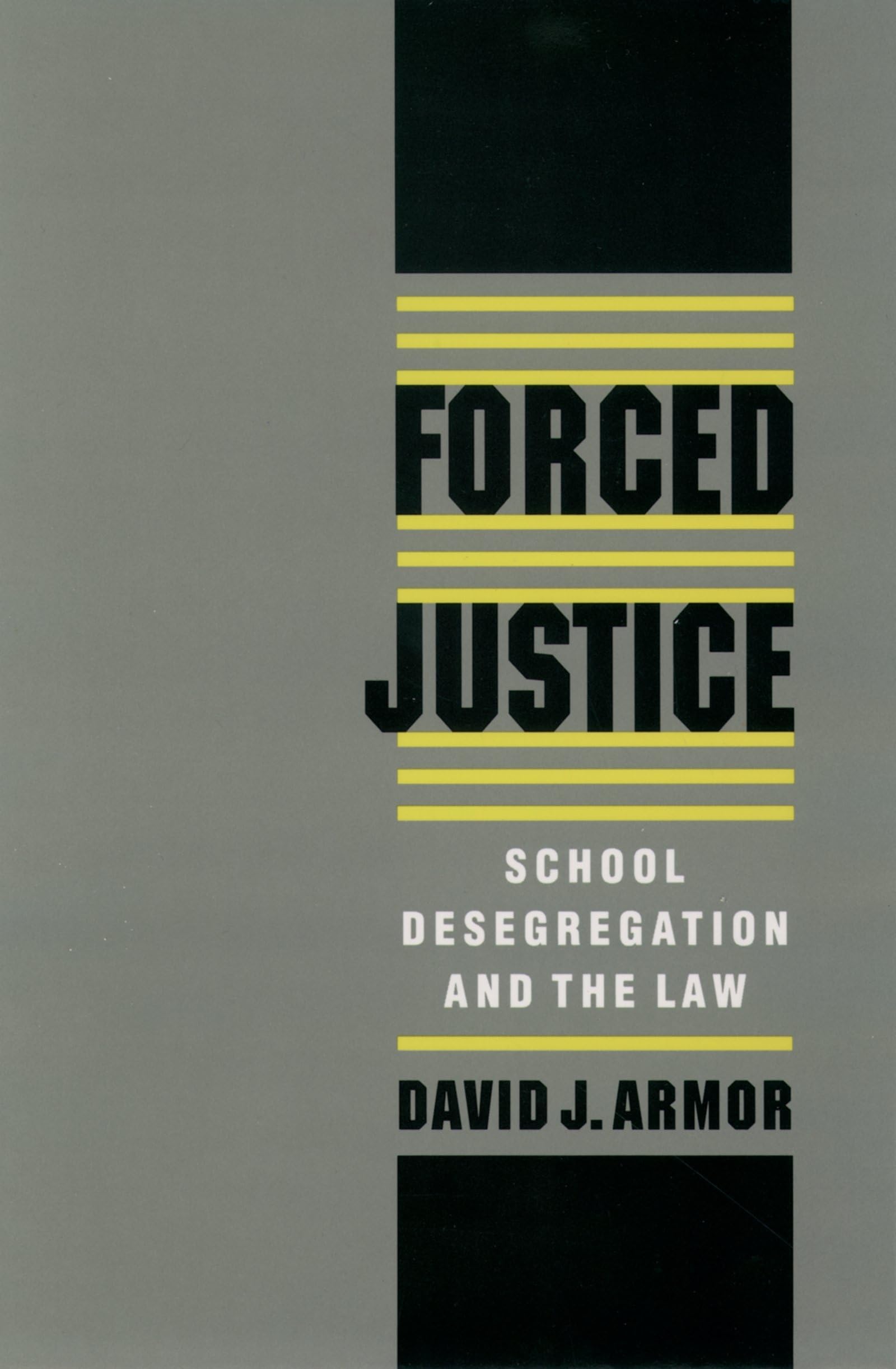 Forced Justice: School Desegregation And The Law,Used