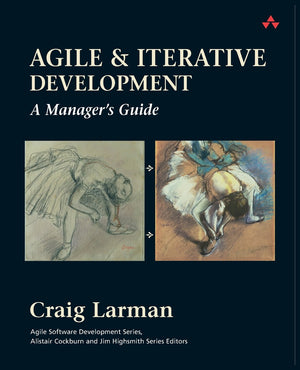 Agile And Iterative Development: A Manager'S Guide,New