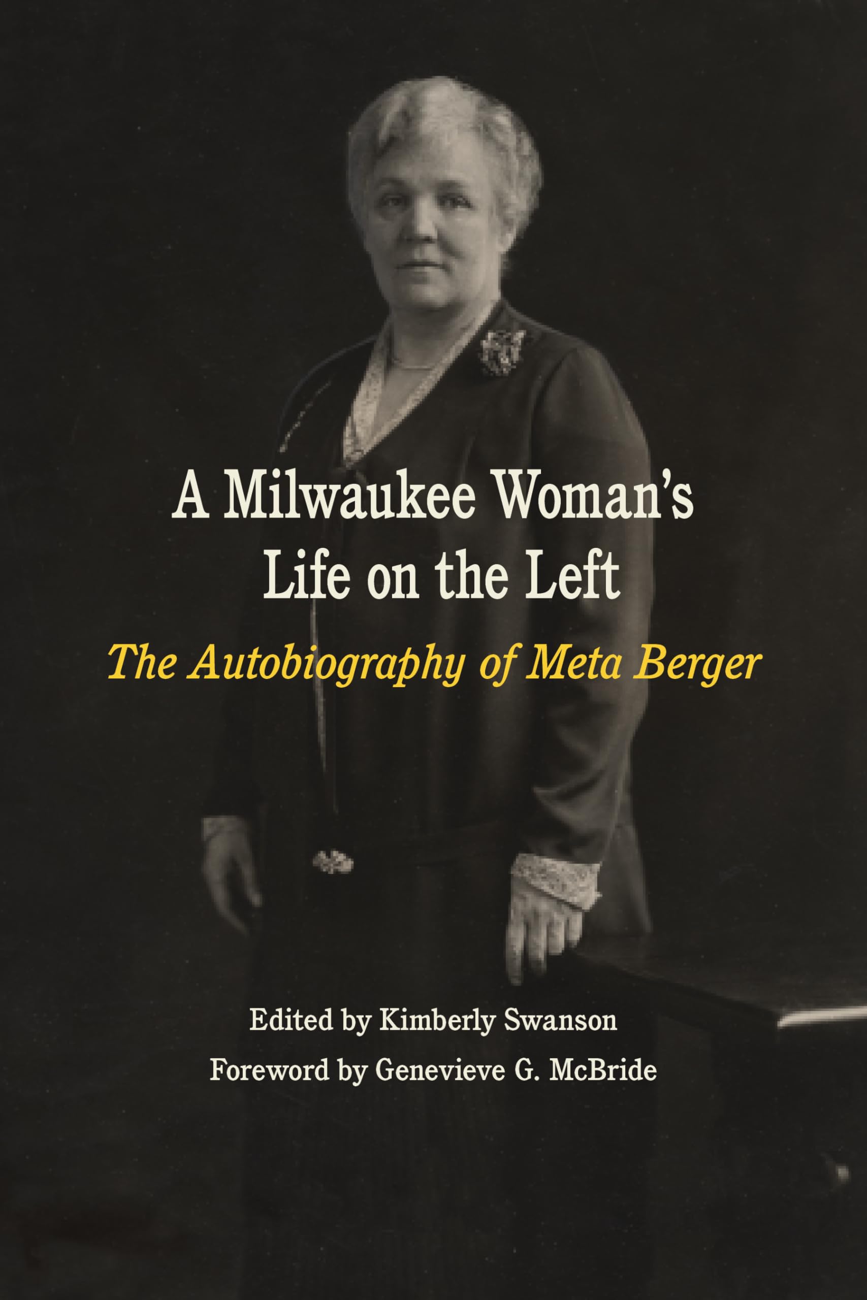 A Milwaukee Woman'S Life On The Left: The Autobiography Of Meta Berger,Used