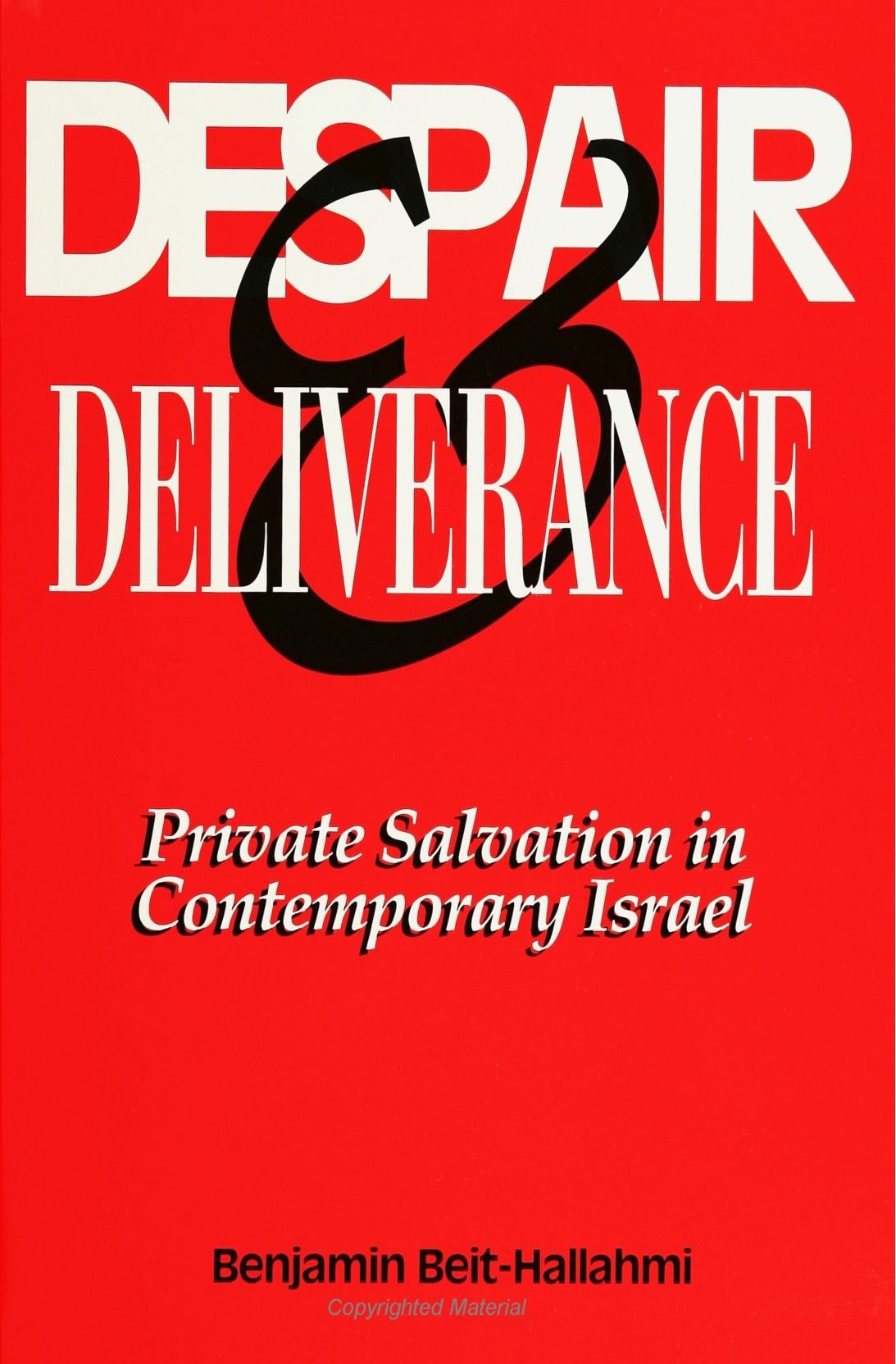 Despair and Deliverance: Private Salvation in Contemporary Israel (S U N Y Series in Israeli Studies),Used